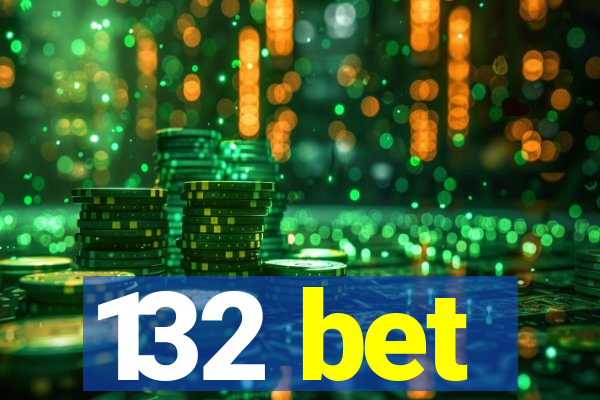 132 bet
